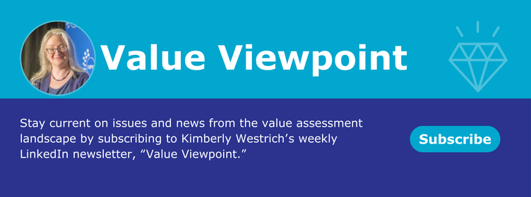 Subscribe to Value Viewpoint, a weekly newsletter from NPC's Kimberly Westrich on the value assessment landscape.